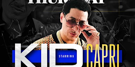 WELCOME TO GHOE THURSDAY WITH KID CAPRI