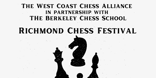The WCCA & The Berkeley Chess School  presents Richmond Chess Festival