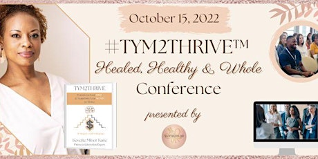 TYM2THRIVE: HEALED, HEALTHY & WHOLE