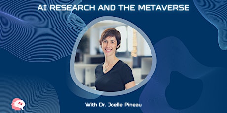 AI Research and the Metaverse - Dr. Joelle Pineau