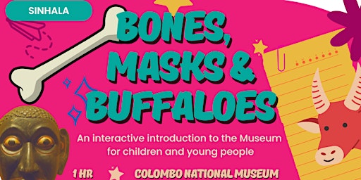 "Bones, Masks & Buffaloes" Museum Walk for Children [Sinhala]