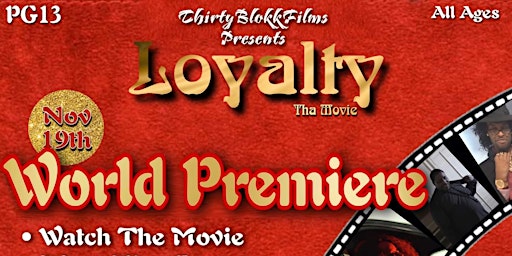 World Premier Release of "Loyalty" the Movie