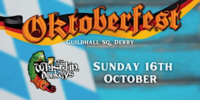 The Whistlin’ Donkeys - Oktoberfest, Derry