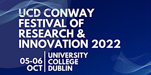 2022 UCD Conway Festival of Research & Innovation