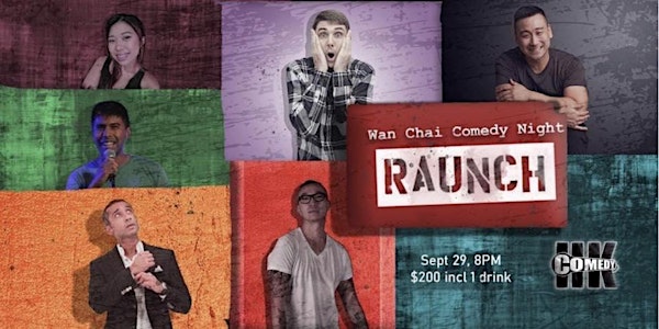 RAUNCH - Wan Chai Comedy Night