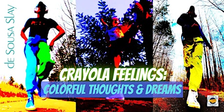 De Sousa Slay "Crayola Feelings: Colorful Thoughts & Dreams"  Art Opening