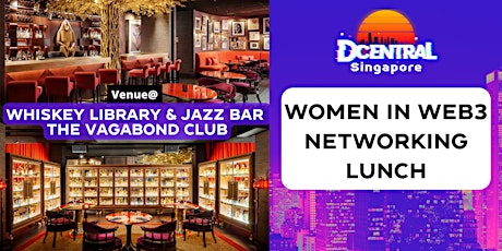 DCENTRAL SINGAPORE: Women in Web3 Networking Lunch