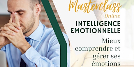 Intelligence émotionnelle, mieux comprendre et gérer ses émotions