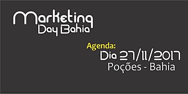 MarketingDay Bahia - Edição: Poções/BA