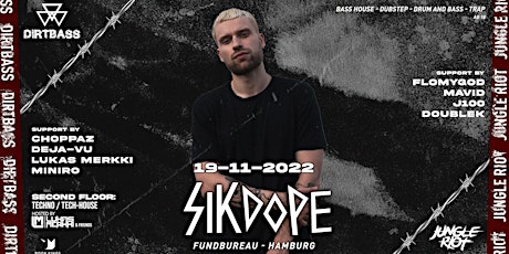 Dirtbass & Jungle Riot w/Sikdope