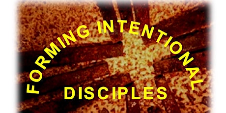 EVENT THREE - Forming Intentional Disciples...Ananias Leadership Training primary image