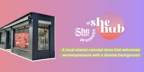 Imagen principal de Opening #SheHUB - shared conceptstore for divers womenpreneurs