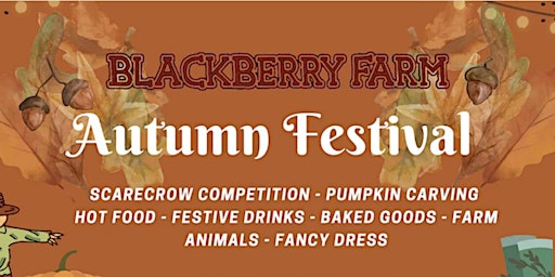 AUTUMN FESTIVAL  Come pick your pumpkin and carve it at Blackberry Farm.