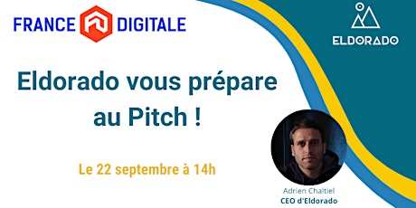 Eldorado vous prépare au Pitch à l'occasion des France Digital Day !