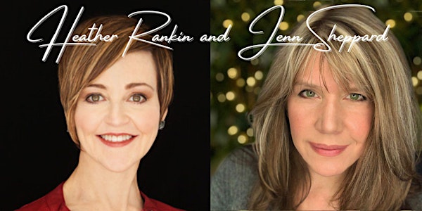 Heather Rankin and Jenn Sheppard - IN CONCERT
