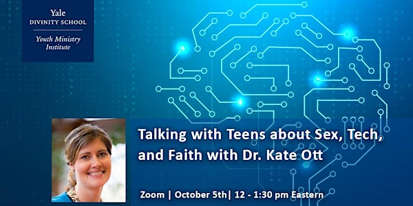 Talking with Teens about Sex, Tech, and Faith with Dr. Kate Ott