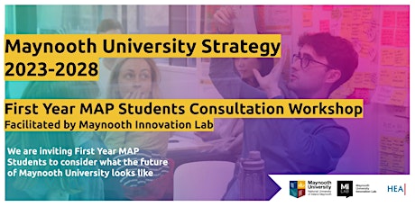 First Year MAP Students: Maynooth University Strategy Consultation Workshop primary image