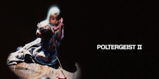(Not-So) Terrible Twos: POLTERGEIST II: THE OTHER SIDE (1986)