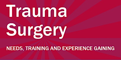 Trauma Surgery: Needs, Training and Experience Gaining