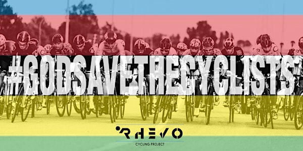 #GODSAVETHECYCLISTS EVENT + CRIT