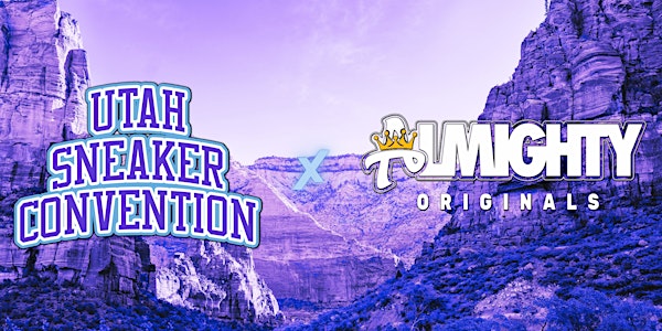 Utah Sneaker Convention Presented By Almighty Originals