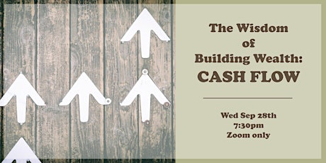 The Wisdom of Building Wealth: Cash Flow primary image