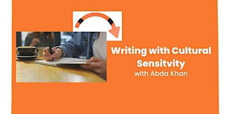 Writing with Cultural Sensitivity with Abda Khan