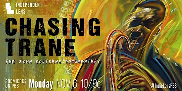 CHASING TRANE - WHUT/ITVS IL Pop-Up @ Busboys and Poets