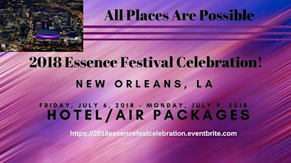 2018 Essence Festival Celebration! Early Bird Deposit Special! primary image