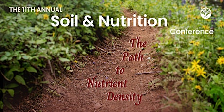 2022 Soil & Nutrition Conference - The Path to Nutrient Density