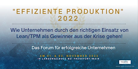 Forum "Effiziente Produktion 2022"