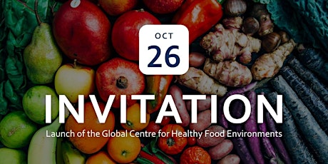 Launch of the Global Centre for Healthy Food Environments (9am BST)