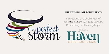 The Perfect Storm- An ADHD, Anxiety, Spectrum, and Sensory Workshop