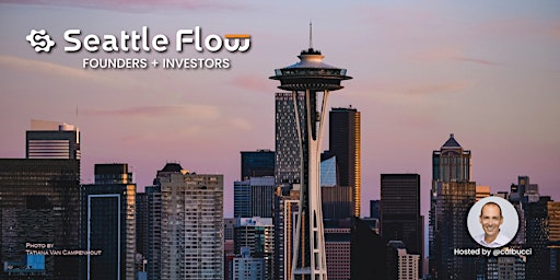 Seattle Flow: Founders + Investors Oct/2022