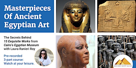 Masterpieces of Ancient Egyptian Art - Prerecorded