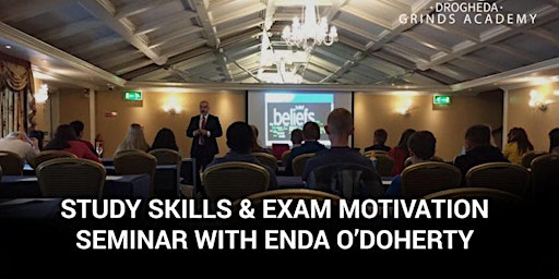 Study Skills & Exam Motivation Seminar - Enda O'Doherty & Drogheda Grinds