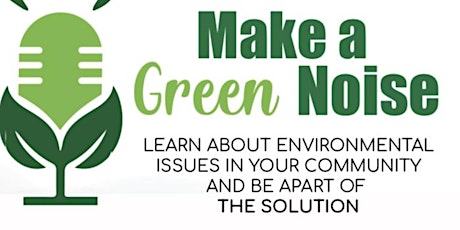 Make A Green Noise Environmental Justice Forum: Designing Solutions