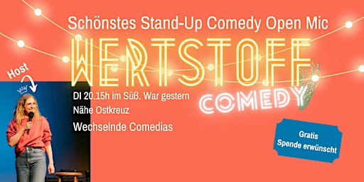 Stand-up-Comedy ★ "Wertstoff" 20.15h Ostkreuz ♥ Süss. war gestern Open Mic