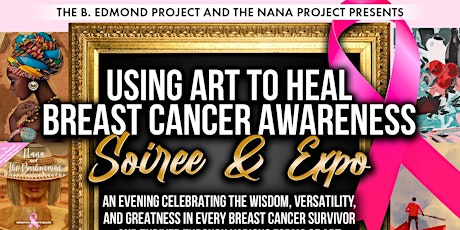 Using Art To Heal Breast Cancer Awareness Soiree & Art Expo