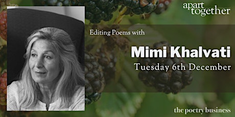 Apart Together: Editing Poems with Mimi Khalvati