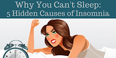 Why You Can't Sleep: 5 hidden causes of insomnia