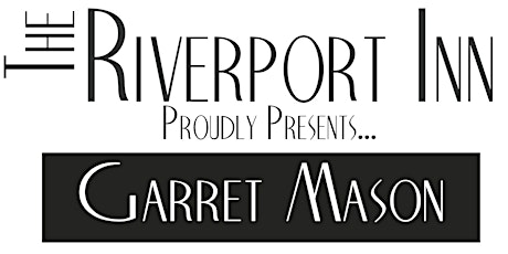 Garret Mason At The Riverport Inn primary image