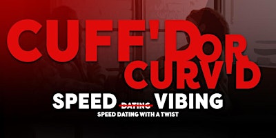 Cuff'd or Curv'd Speed Vibing