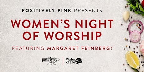 Women's Night of Worship, Featuring Margaret Feinberg