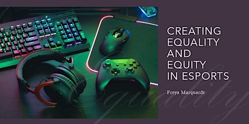 IGDATC September 2022 - Creating Equality and Equity In Esports primary image