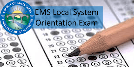 County of Santa Clara EMS Local System Orientation Exam