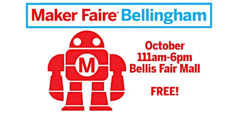 Bellingham Maker Faire 2022!