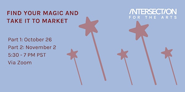 Find Your Magic and Take it to Market