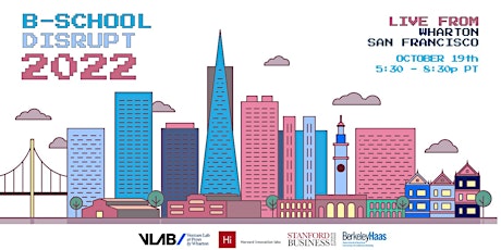 B-School Disrupt SF 2022 primary image