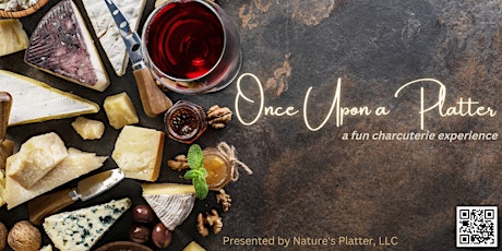 Once Upon a Platter.......A Fun Charcuterie Experience